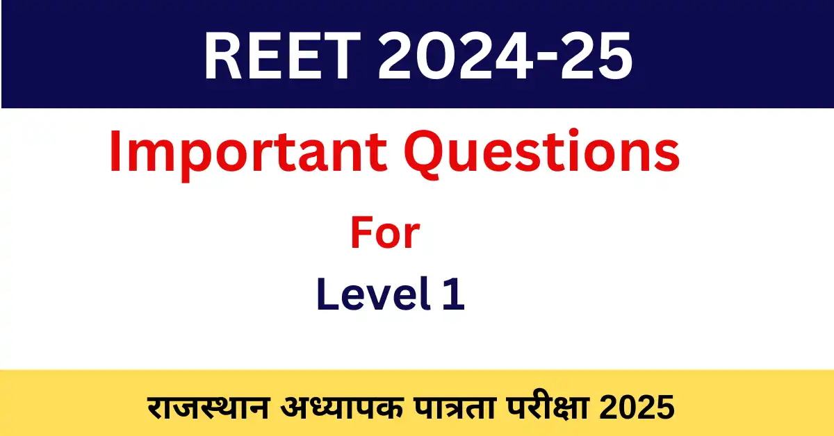 REET LEVEL 1 2024 IMPORTANT QUESTIONS