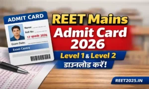 REET Mains Admit Card 2026 जारी – Level 1 & Level 2