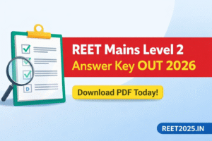 REET Mains Level 2 Answer Key OUT 2026 – Download PDF & Raise Objection